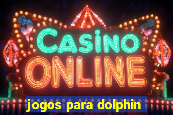 jogos para dolphin